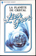 Livre science-fiction - Marabout science-fiction - Léon Groc - La Planète de cristal - n°581 - RE - 1975 - TTBE- Marabout/Gérard