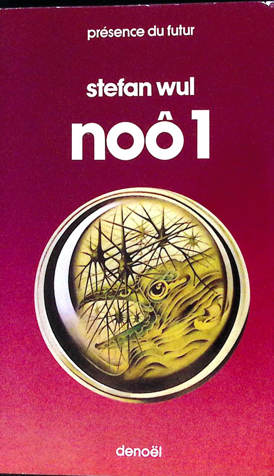 Livre science-fiction - Présence du futur - Stefan Wul - Noô1 - n°236 - EO - 1977 - TTBE- Denoël