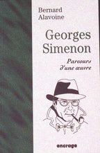 Livre - Bernard Alavoine - Georges Simenon. Parcours D'Une Oeuvre - EO - 1998 - TTBE - Encrage