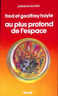 Livre science-fiction - Présence du futur - Fred et Geoffrey Hoyle - Au plus profond de l'espace - n°245 - EO - 1977 - TTBE- Denoël