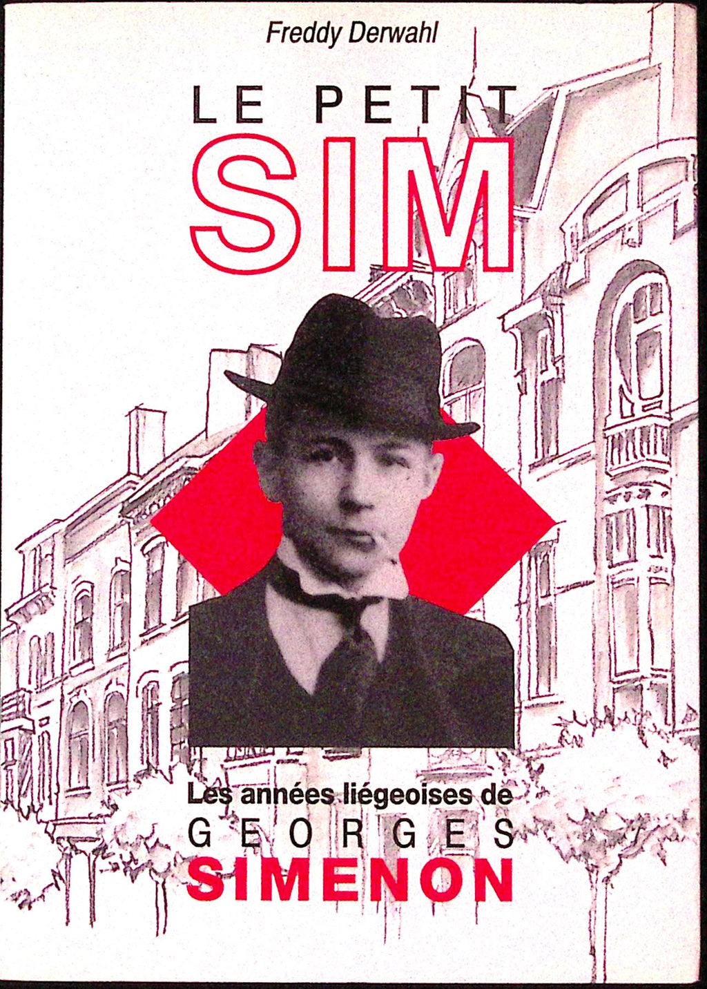 Livre - Freddy Derwhal-  Le petit Sim. Les années Liégeoises de Georges Simenon - EO - 1993 - TTBE - GEV