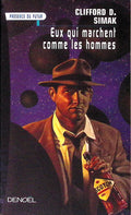 Livre science-fiction - Présence du futur - Clifford Donal Simak - Eux qui marchent comme les hommes - n°76 - RE - 1999 - TTBE- Denoël
