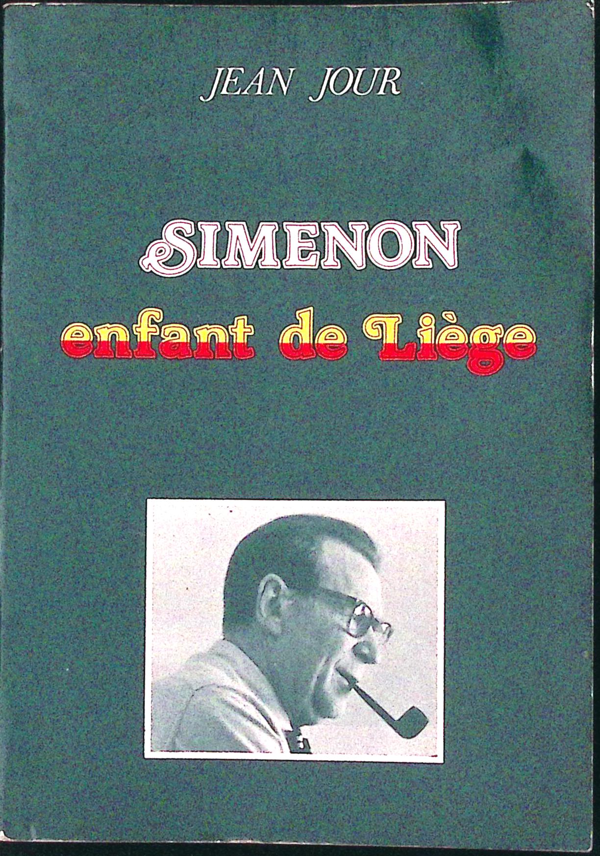 Livre - Georges Simenon - Jean Jour -  Simenon enfant de Liège - EO - 1980 - BE - Libro science