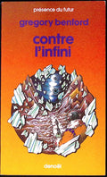 Livre science-fiction - Présence du futur - Gregory Benford - Contre l'infini - n°364 - EO - 1983 - TTBE- Denoël