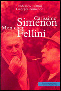 Livre - Georges Simenon - Frederico Fellini et Georges Simenon - Carissimo Simenon/Mon cher Fellini - EO - 1999 - TTBE - Cahiers du cinéma