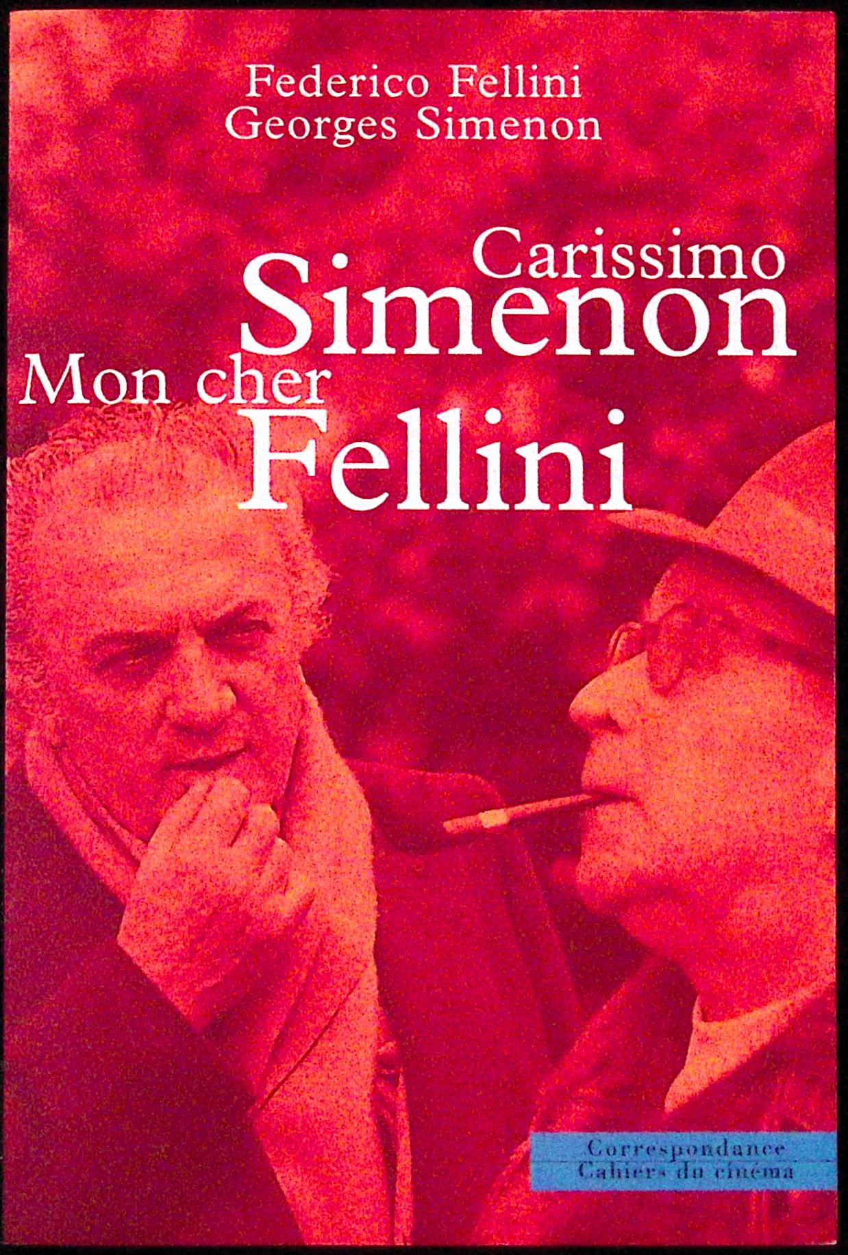 Livre - Georges Simenon - Frederico Fellini et Georges Simenon - Carissimo Simenon/Mon cher Fellini - EO - 1999 - TTBE - Cahiers du cinéma