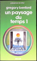 Livre science-fiction - Présence du futur - Gregory Benford - Un paysage du temps 1 - n°332 - EO - 1982 - TTBE- Denoël