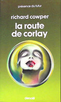 Livre science-fiction - Présence du futur - Richard Cowper - La route de Corlay - n°278 - EO - 1979 - TTBE- Denoël
