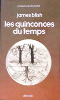 Livre science-fiction - Présence du futur - James Blish - Les Quinconces du Temps - n°227 - EO - 1976 - TTBE- Denoël