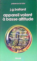 Livre science-fiction - Présence du futur - James Graham Ballard - Appareil volant à basse altitude - n°246 - EO - 1978 - TTBE- Denoël