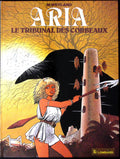 BD - Aria - Le Tribunal des corbeaux - Tome 7 - EO - 1986 - TBE - Lombard