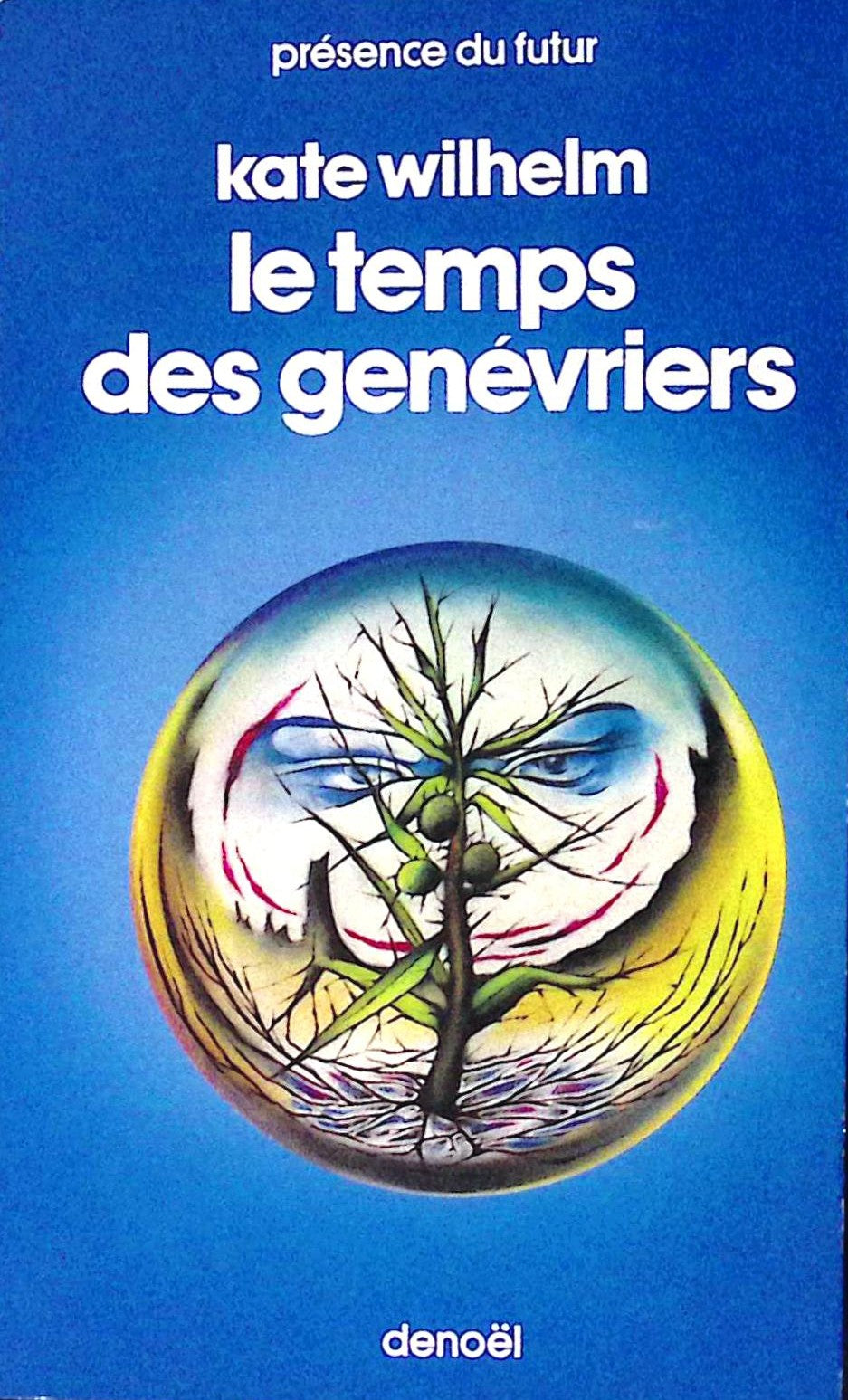 Livre science-fiction - Présence du futur - Kate Wilhelm - Le temps des genévriers - n°309 - EO - 1980 - TTBE- Denoël