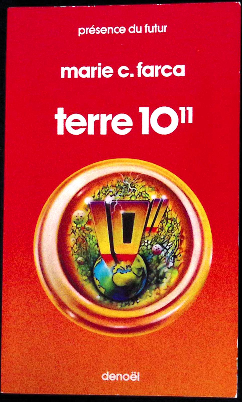 Livre science-fiction - Présence du futur - Marie C. Farca - Terre 10¹¹ - n°254 - EO - 1973 - TTBE- Denoël