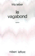 Livre science-fiction - Fritz Leiber - Le Vagabond - EO - 1969 - TTBE- Laffont