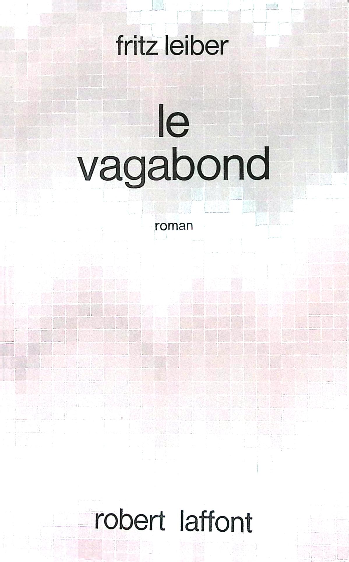 Livre science-fiction - Fritz Leiber - Le Vagabond - EO - 1969 - TTBE- Laffont