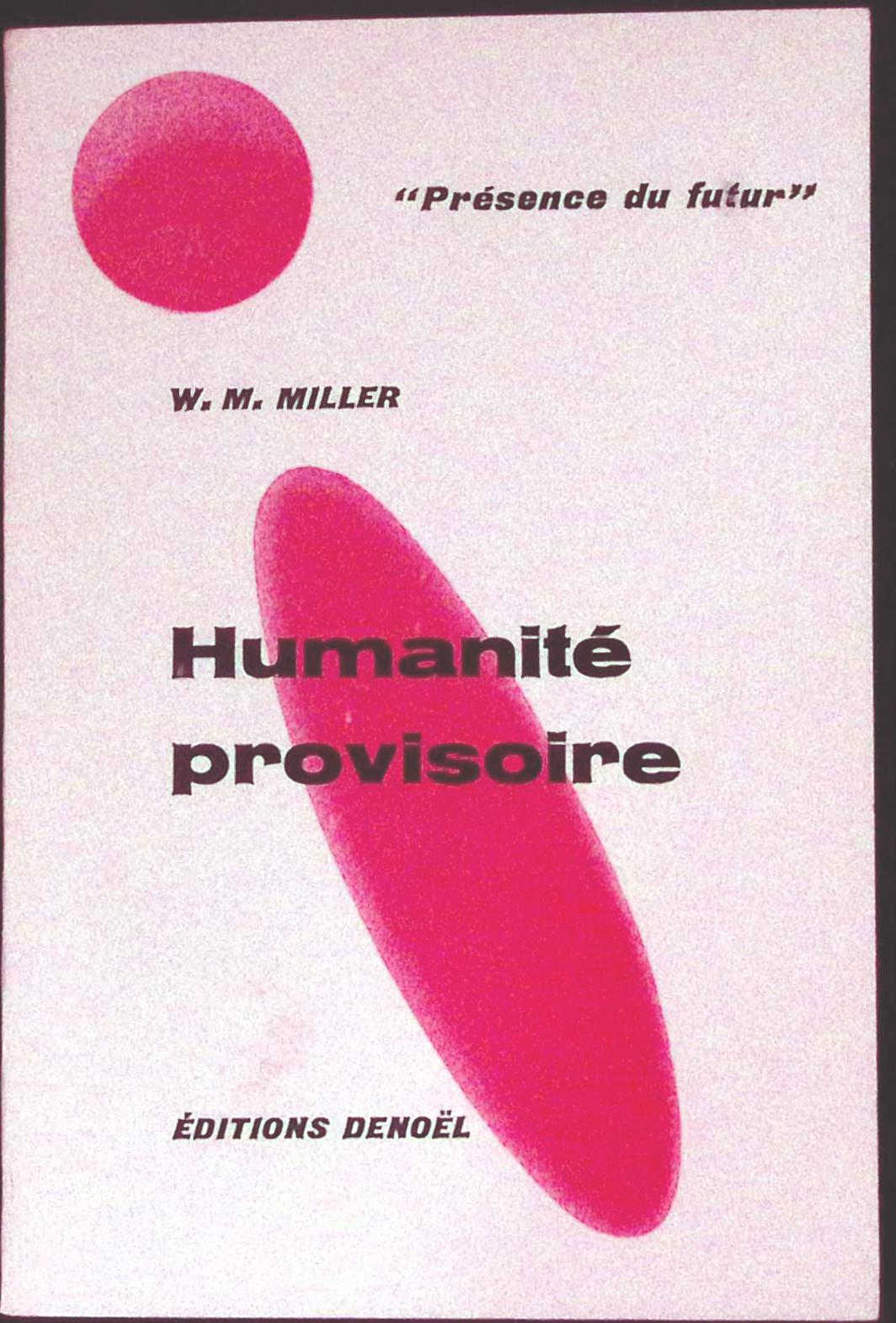 Livre science-fiction - Présence du futur - Walter Michael Miller - Humanité provisoire - n°70 - EO - 1964 - TTBE - Denoël