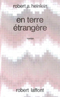 Livre science-fiction - Robert A. Heinlein - En terre étrangère - EO - 1970 - TTBE- Laffont