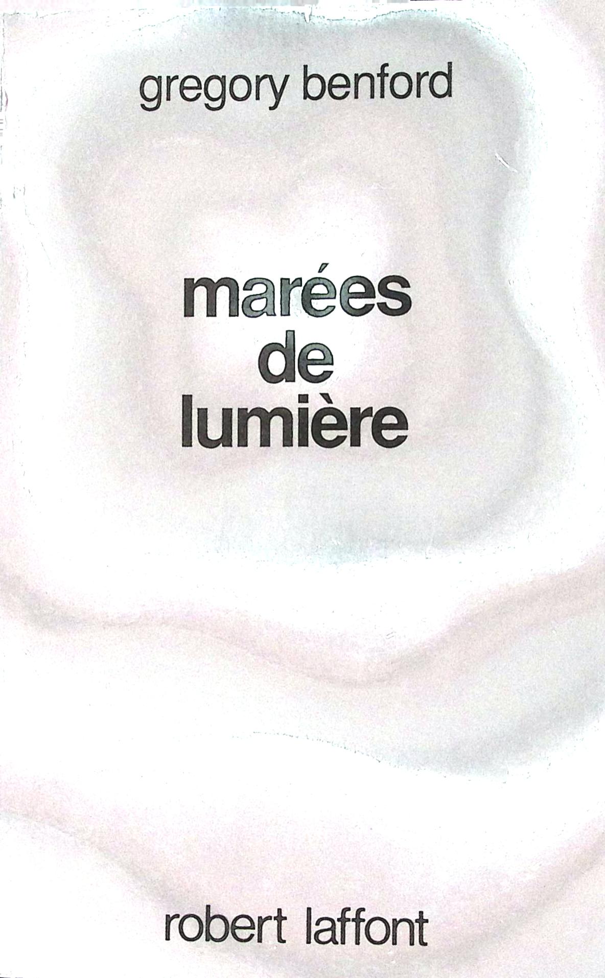 Livre science-fiction - Gregory Benford - Marées de lumière - EO - 1990 - TTBE- Laffont