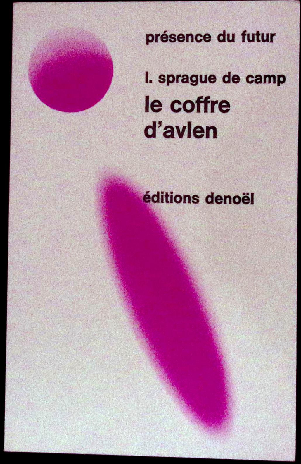 Livre science-fiction - Présence du futur - Lyon Sprague De Camp - Le Coffre d'Avlen - n°122 - EO - 1970 - TTBE - Denoël