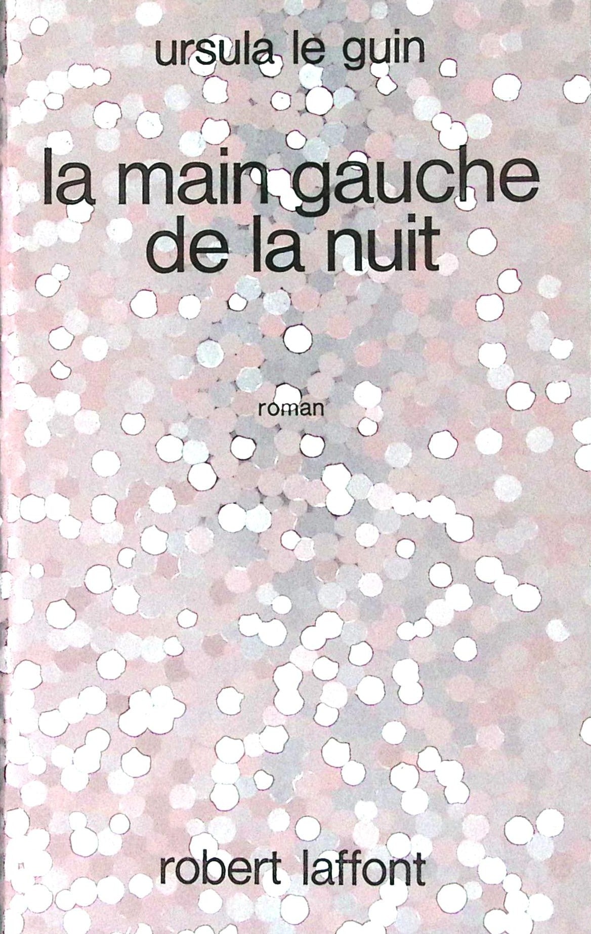 Livre science-fiction - Ursula K. Le Guin - La Main gauche de la nuit - EO - 1971 - TTBE- Laffont