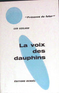 Livre science-fiction - Présence du futur - Leó Szilard - La Voix des dauphins - n°55 - EO - 1962 - TTBE - Denoël