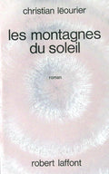 Livre science-fiction - Christian Léourier - Les Montagnes du Soleil - EO - 1972 - TTBE- Laffont