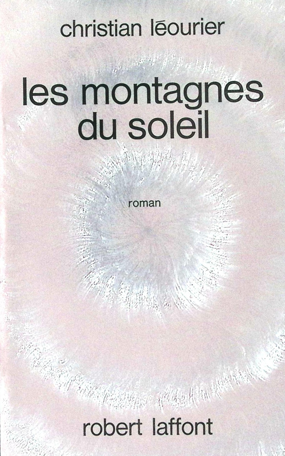 Livre science-fiction - Christian Léourier - Les Montagnes du Soleil - EO - 1972 - TTBE- Laffont