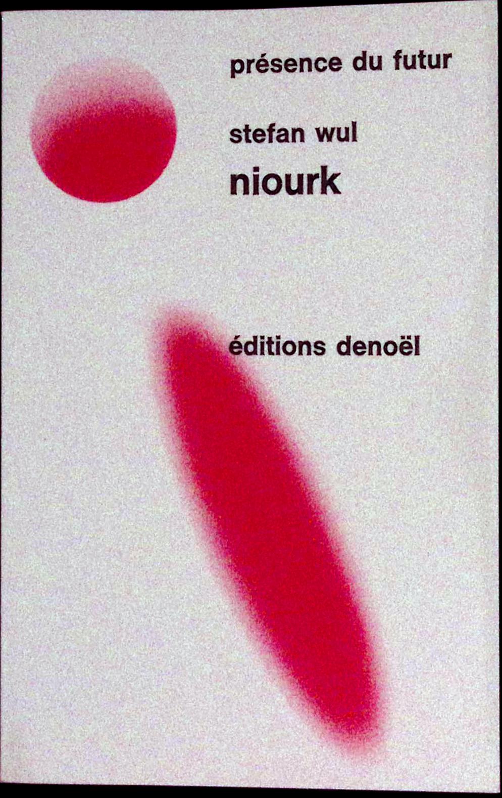 Livre science-fiction - Présence du futur - Stefan Wul - Niourk - n°128 - EO - 1970 - TTBE - Denoël