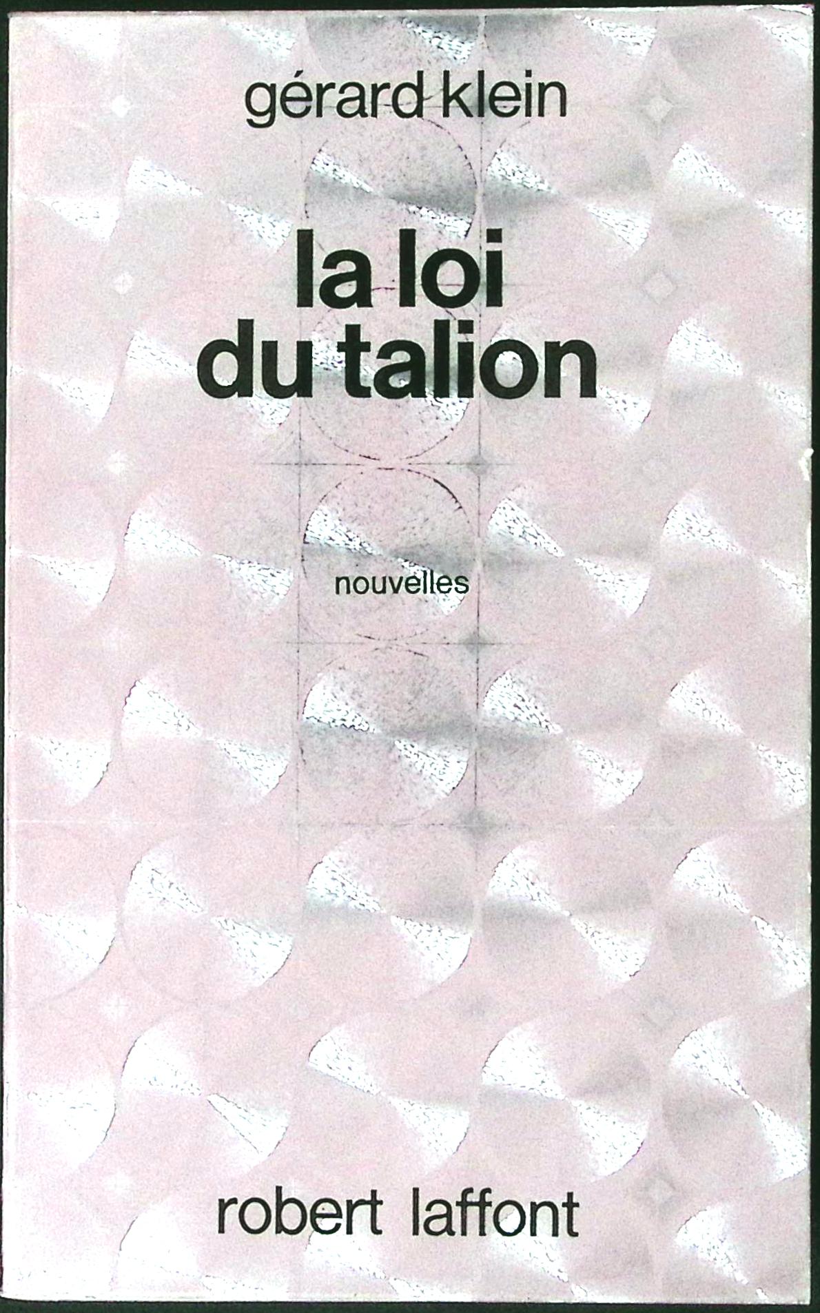 Livre science-fiction - Gérard Klein - La loi du talion - EO - 1973 - TTBE- Laffont