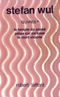Livre science-fiction - Stefan Wull - Oeuvres* Le temple du passé/piège sur zarkass/la mort vivante - EO - 1970 - TTBE- Laffont