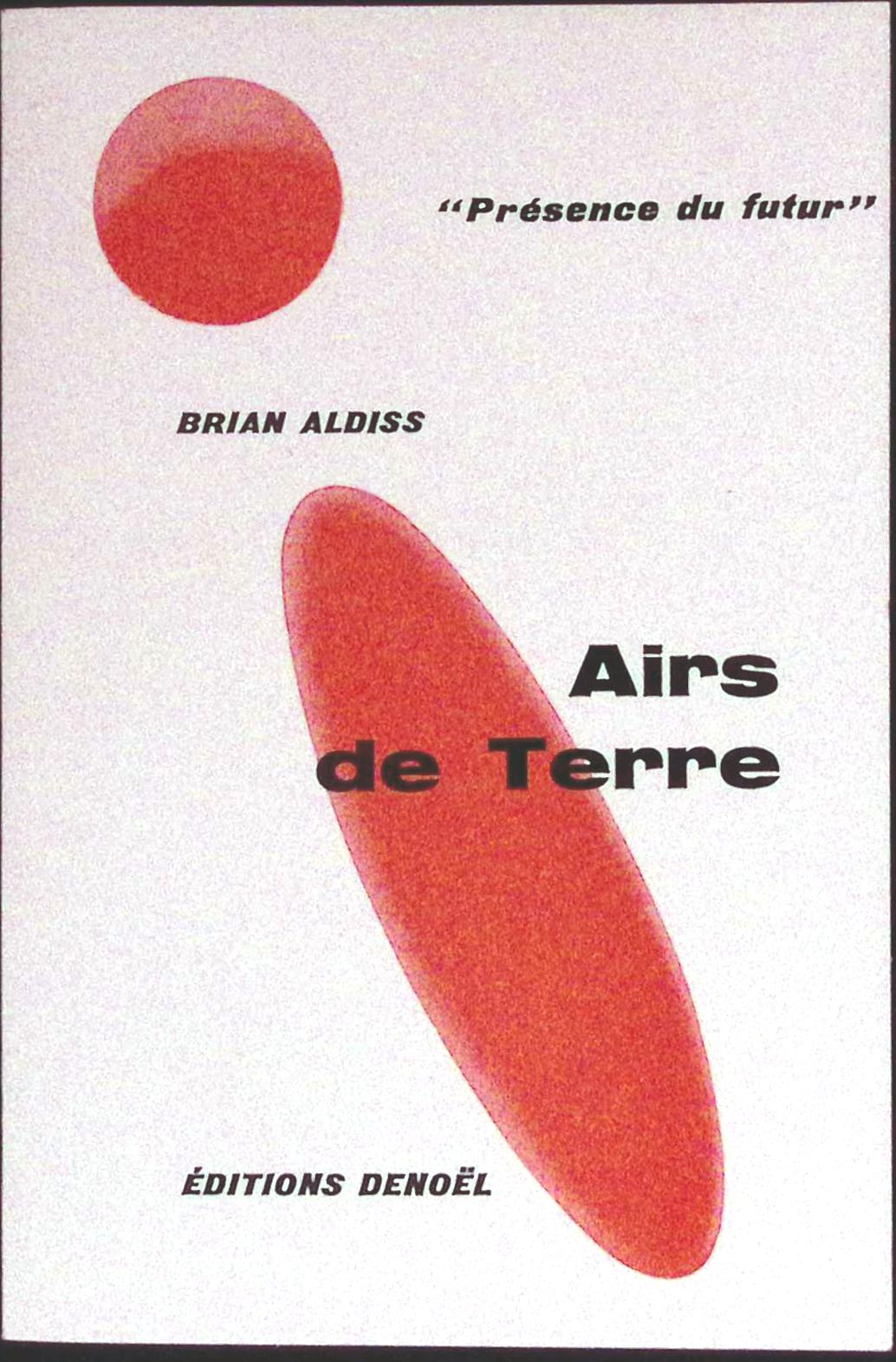 Livre science-fiction - Présence du futur - Brian Aldiss - Airs de terre - n°81 - EO - 1965 - TTBE - Denoël