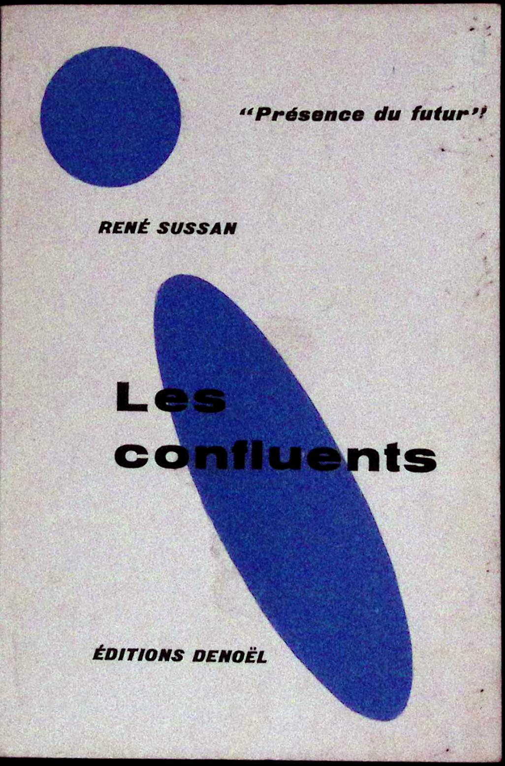 Livre science-fiction - Présence du futur - René Sussan - Les Confluents - n°41 - EO - 1960 - TTBE - Denoël