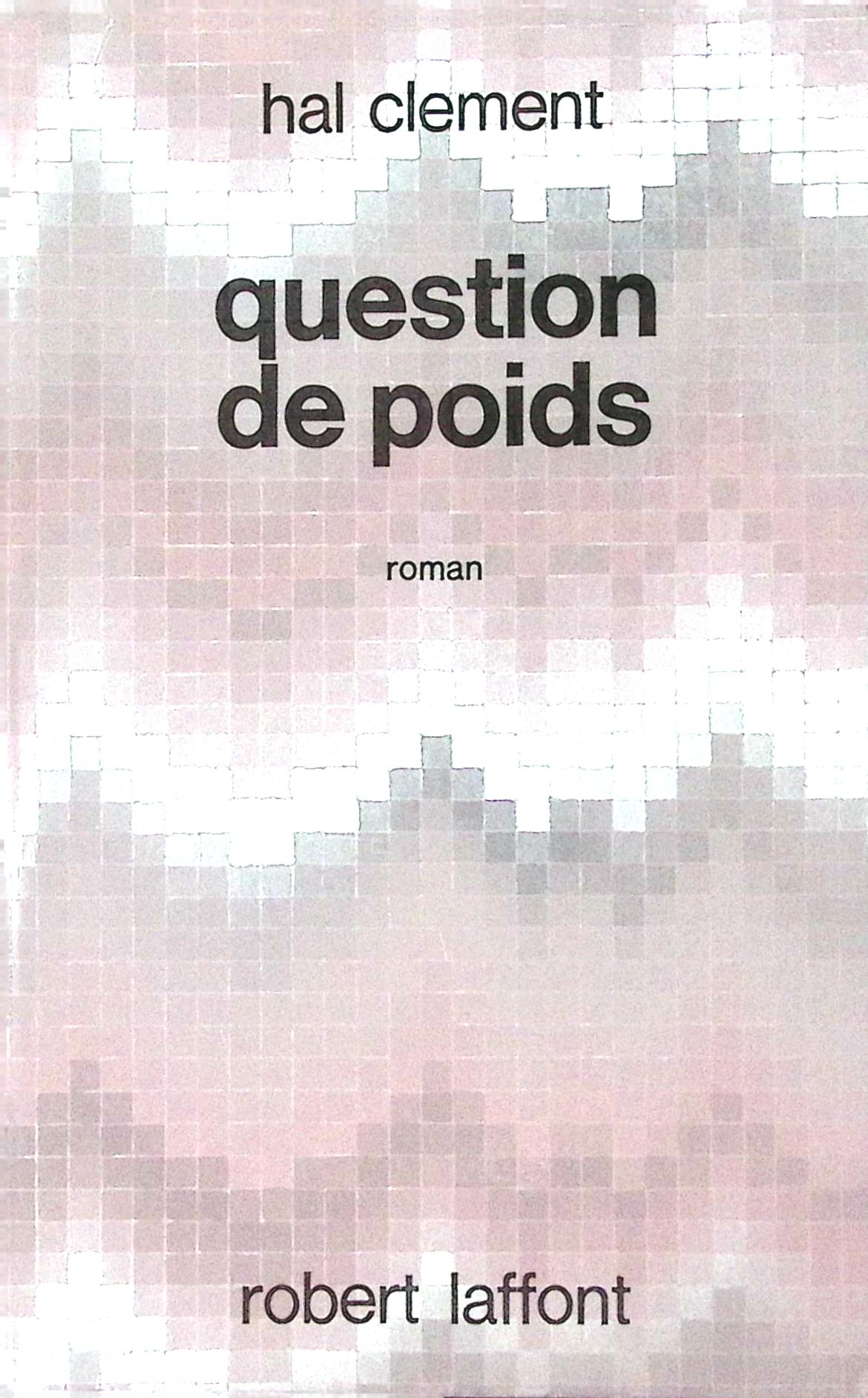 Livre science-fiction - Hal Clement - Question de poids - EO - 1971 - TTBE- Laffont