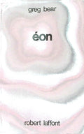 Livre science-fiction - Greg Bear - Eon - EO - 1989 - TTBE- Laffont