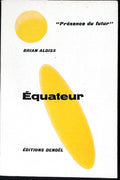 Livre science-fiction - Présence du futur - Brian Aldiss - Équateur - n°58 - EO - 1962 - TTBE - Denoël