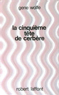 Livre science-fiction - Gene Wolf - La cinquième tête de cerbère - EO - 1976 - TTBE- Laffont