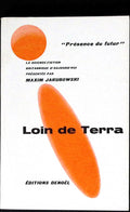 Livre science-fiction - Présence du futur - Maxim Jakubowski - Loin de Terra - n°69 - EO - 1963 - TTBE - Denoël