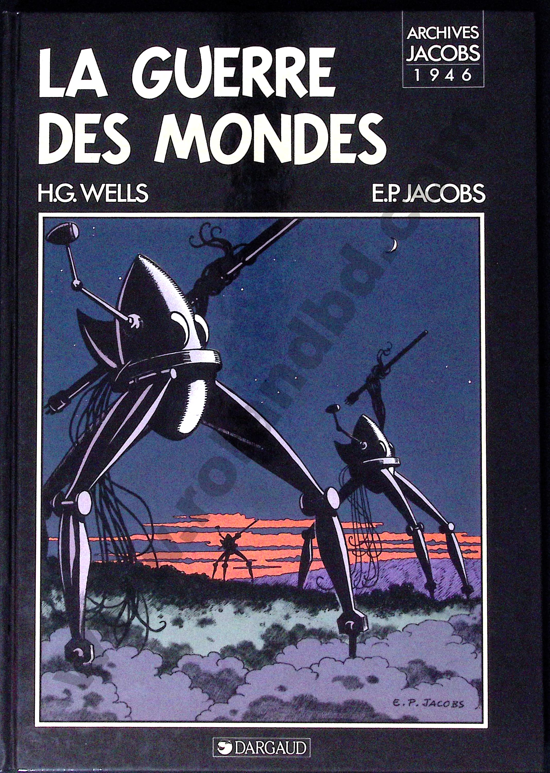 Bd - Archives Edgar P. Jacobs - La guerre des mondes - Wells/Jacobs - EO - 1986 - TTBE - Dargaud