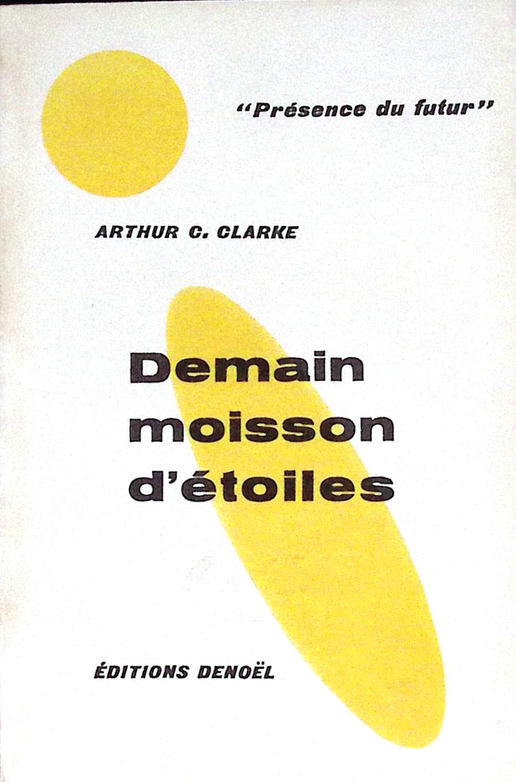 Livre science-fiction - Présence du futur - Arthur C. Clarke - Demain, moisson d'étoiles - n°36 - EO - 1960 - TTBE - Denoël