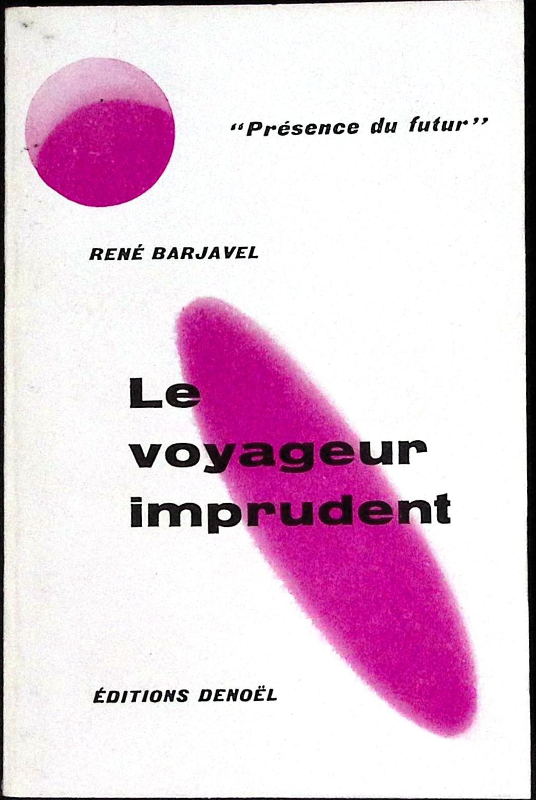 Livre science-fiction - Présence du futur - René Barjavel - Le Voyageur imprudent - n°23 - EO - 1958 - TTBE - Denoël