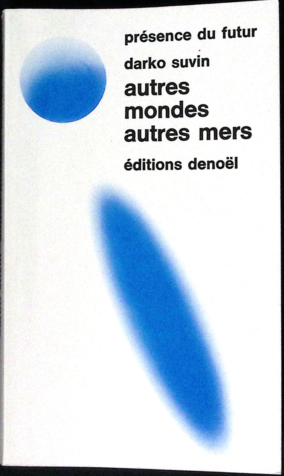 Livre science-fiction - Présence du futur - Darko Suvin - Autres mondes, autres mers - n°174 - EO - 1974 - TTBE - Denoël