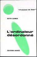 Livre science-fiction - Présence du futur - Keith Laumer - L'Ordinateur désordonné - n°93 - EO - 1966 - TTBE - Denoël