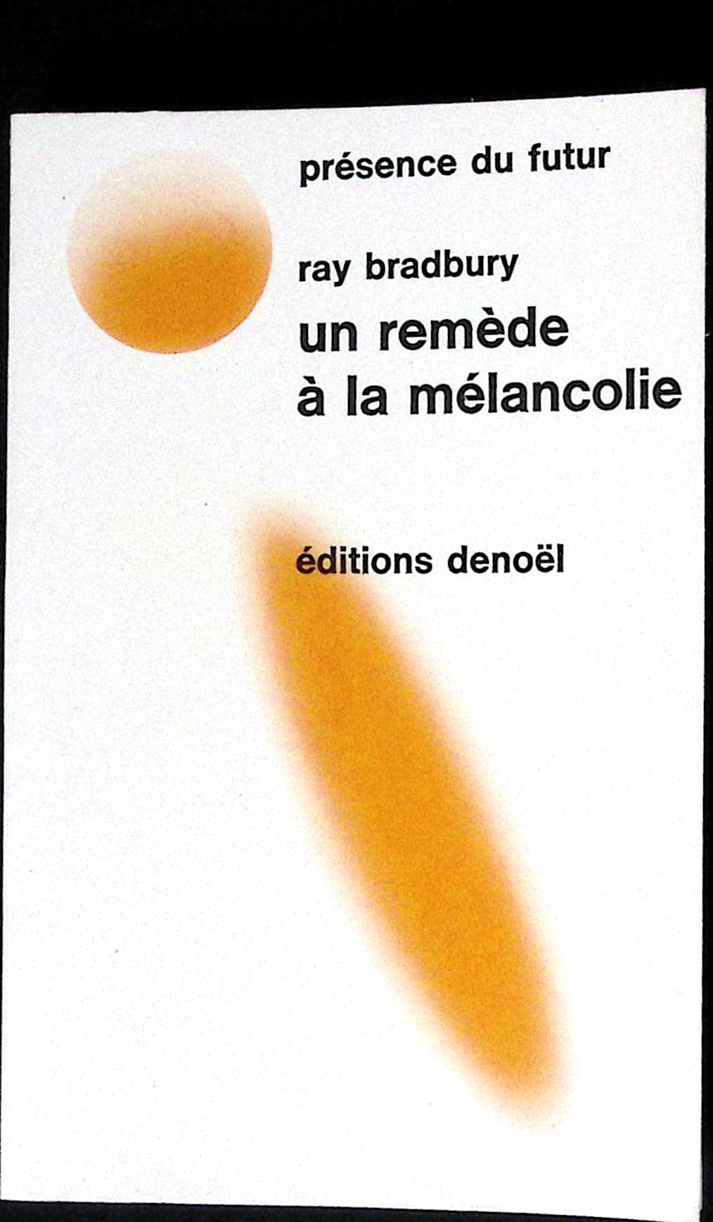 Livre science-fiction - Présence du futur - Ray Bradbury - Un remède à la mélancolie - n°49 - RE - 1970 - TTBE - Denoël