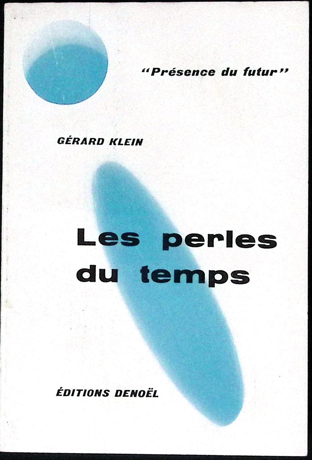 Livre science-fiction - Présence du futur - Gérard Klein - Les Perles du temps - n°26 - EO - 1958 - TTBE - Denoël