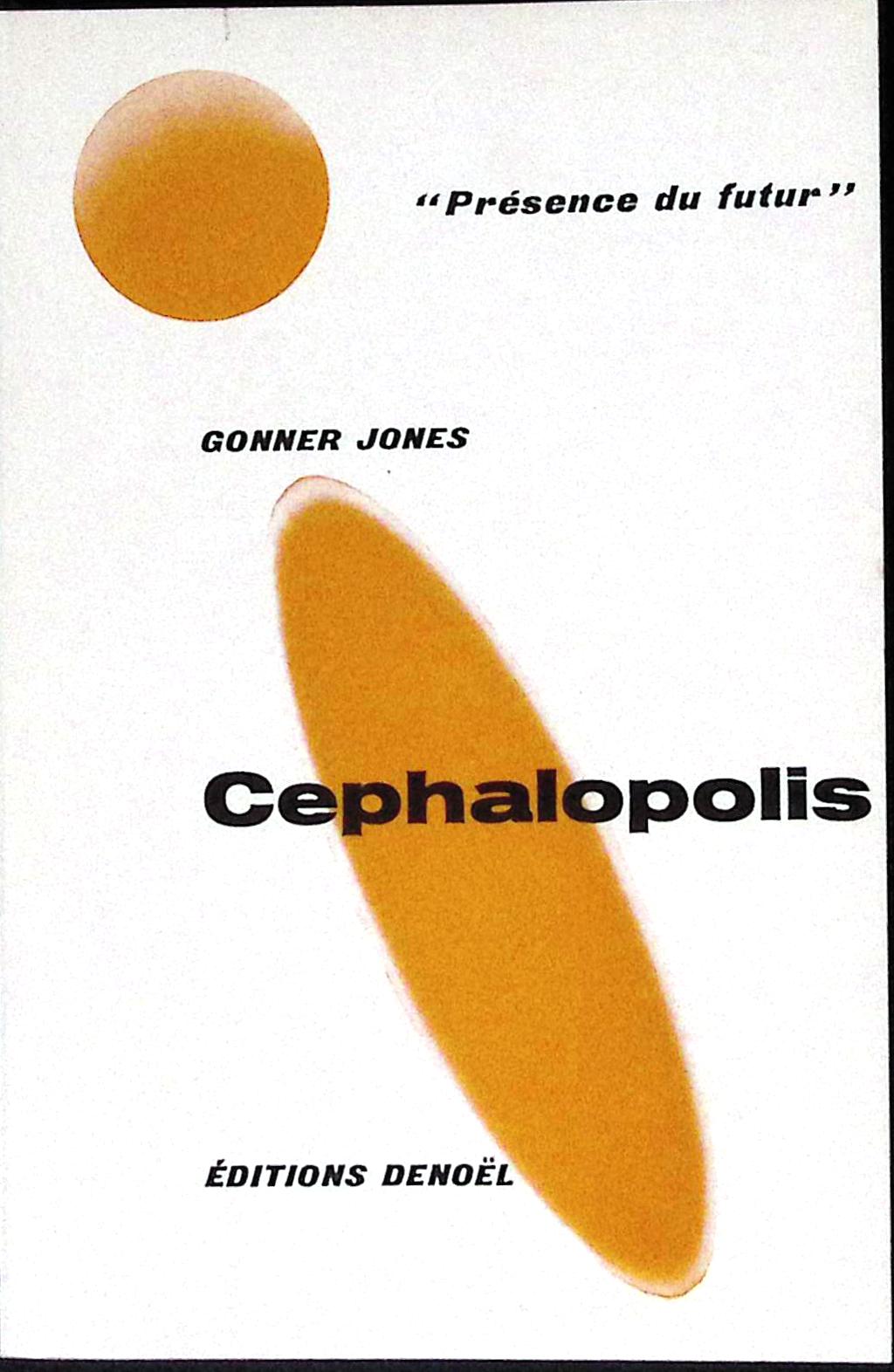 Livre science-fiction - Présence du futur - Gonner Jones - Céphalopolis - n°112 - EO - 1969 - TTBE - Denoël