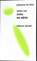 Livre science-fiction - Présence du futur - Stefan Wul - Oms en série - n°146 - EO - 1972 - TTBE - Denoël