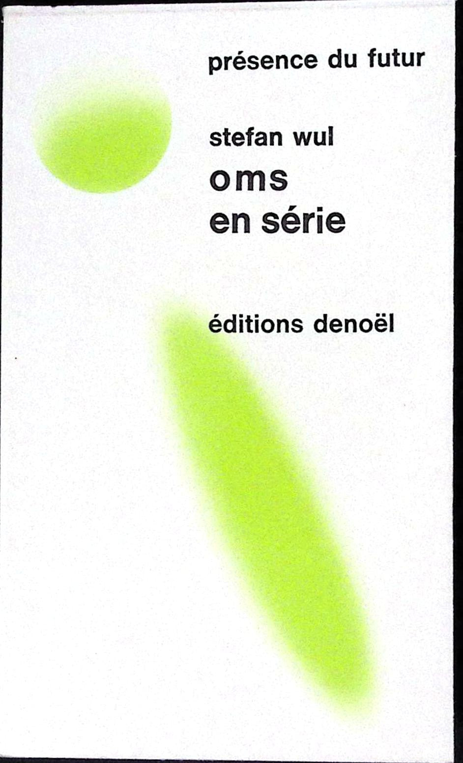 Livre science-fiction - Présence du futur - Stefan Wul - Oms en série - n°146 - EO - 1972 - TTBE - Denoël