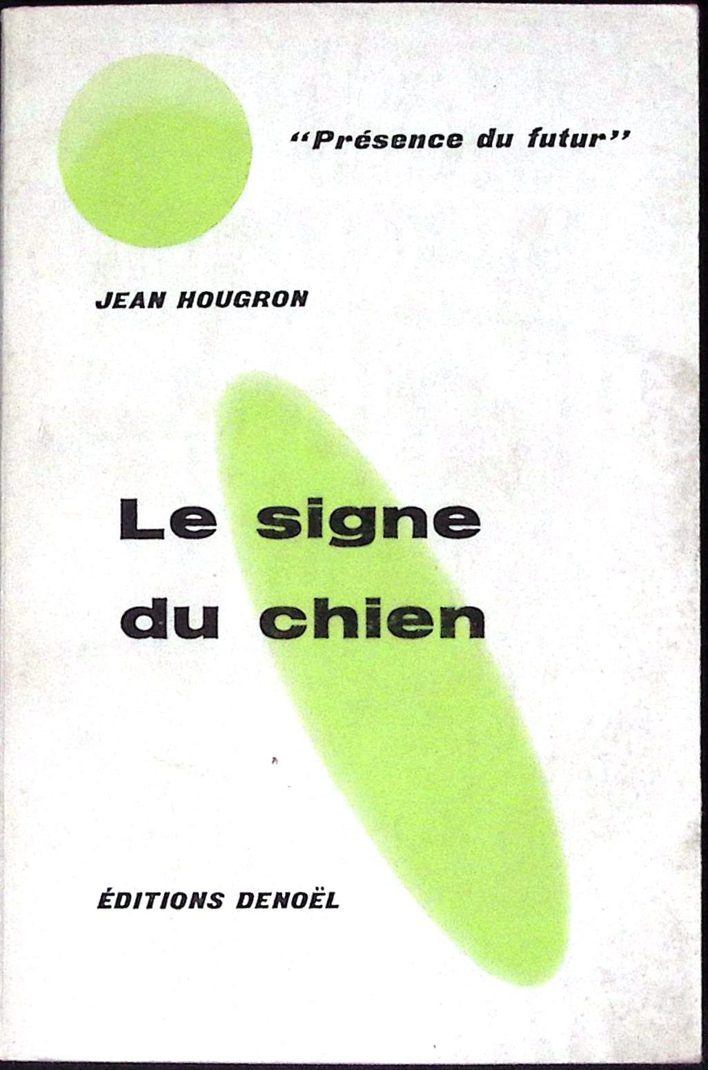 Livre science-fiction - Présence du futur - Jean Hougron - Le Signe du chien - n°44 - EO - 1961 - TTBE - Denoël