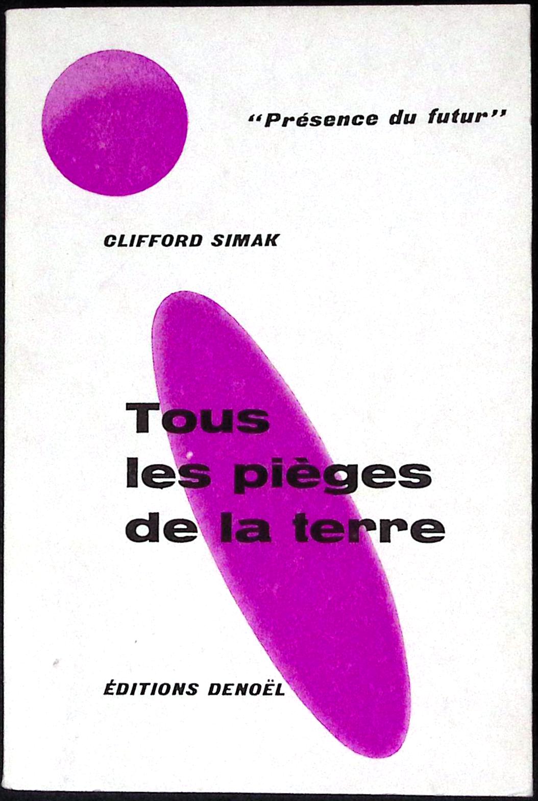 Livre science-fiction - Présence du futur - Clifford Donald Simak - Tous les pièges de la Terre - n°66 - EO - 1963 - TTBE - Denoël