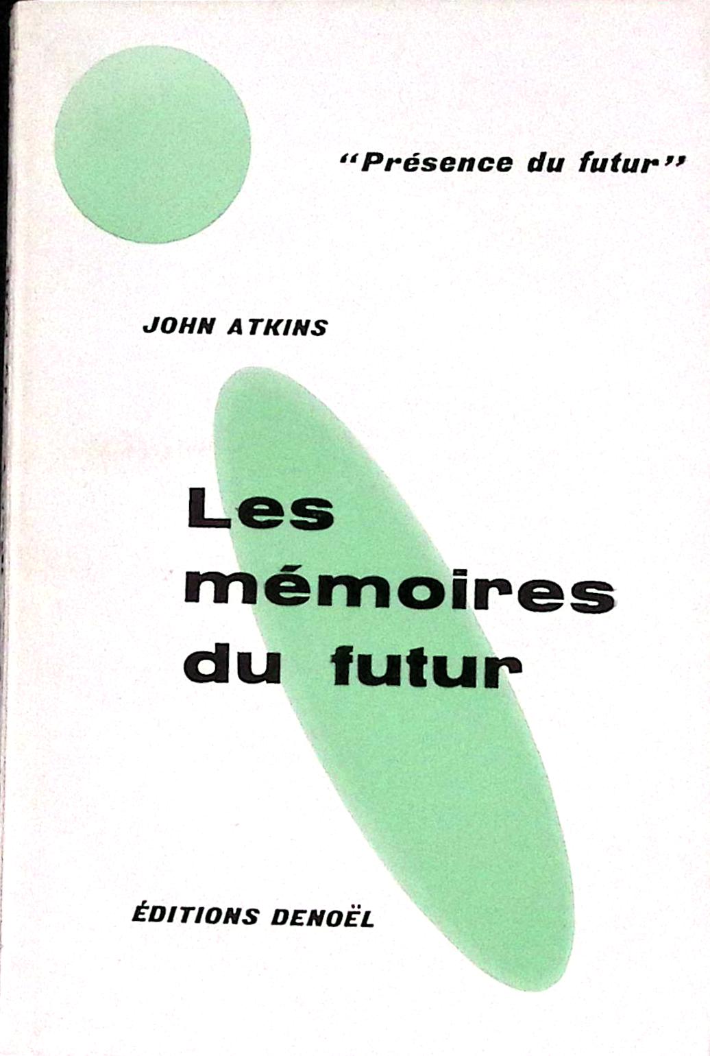 Livre science-fiction - Présence du futur - John Atkins - Les Mémoires du futur - n°27 - EO - 1958 - TTBE - Denoël